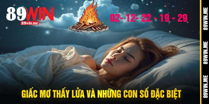 Giấc Mơ Thấy Lửa Và Những Con Số Đặc Biệt